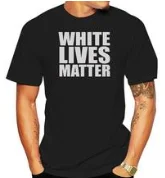 White Lives Matter T-Shirt